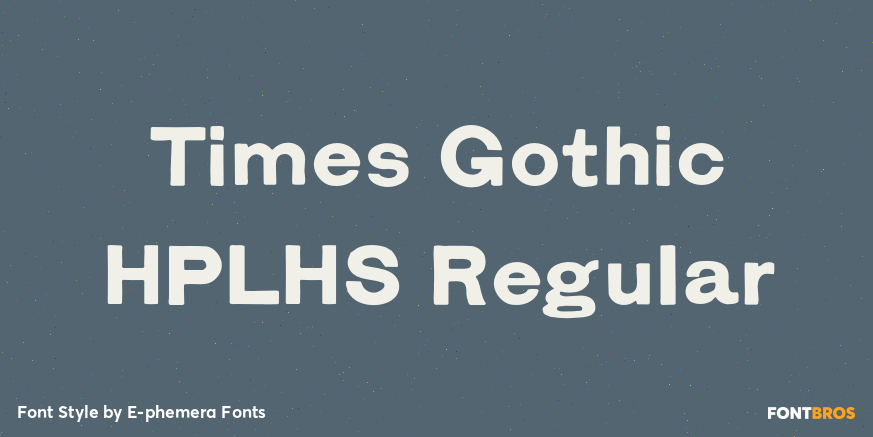 Times Gothic HPLHS Regular Poster