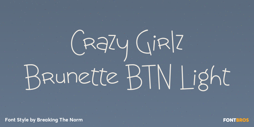 Crazy Girlz Brunette BTN Light Font Poster #1
