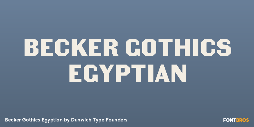 Becker Gothics Egyptian Font Poster #1