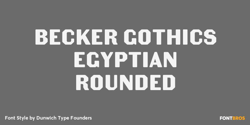 Becker Gothics Egyptian Rounded Font Poster #1