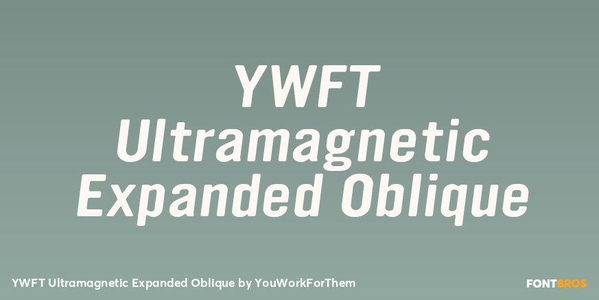YWFT Ultramagnetic Expanded Oblique Font Poster #1