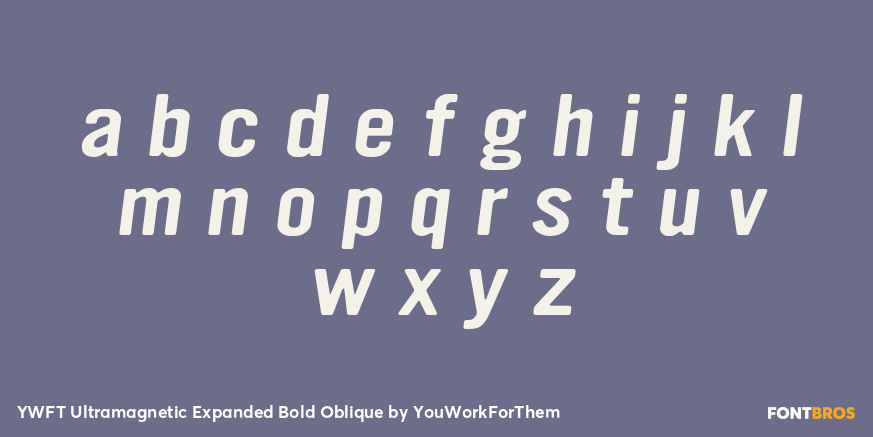 YWFT Ultramagnetic Expanded Bold Oblique Font Poster #1