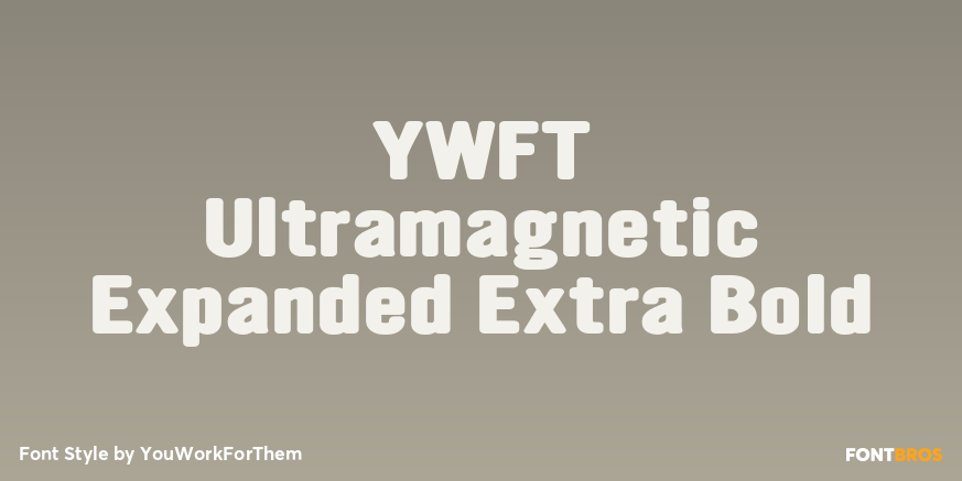 YWFT Ultramagnetic Expanded Extra Bold Font Poster #1