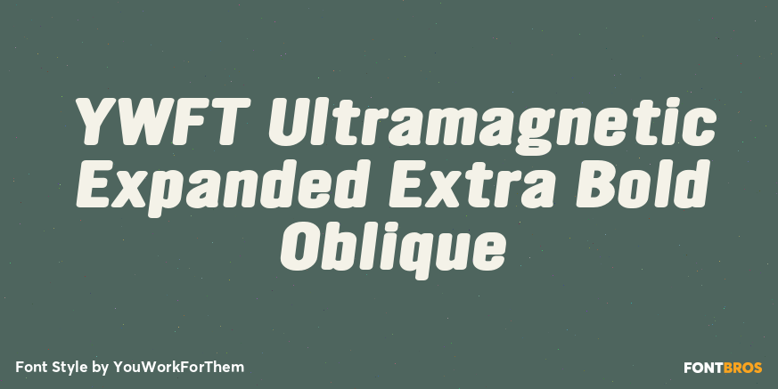 YWFT Ultramagnetic Expanded Extra Bold Oblique Font Poster #1