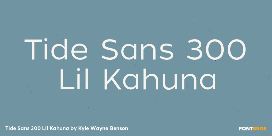 Tide Sans 300 Lil Kahuna Font Poster #1