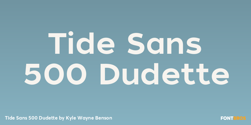 Tide Sans 500 Dudette Font Poster #1