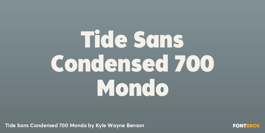 Tide Sans Condensed 700 Mondo Font Poster #1