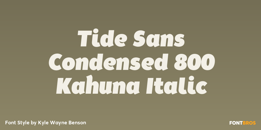Tide Sans Condensed 800 Kahuna Italic Font Poster #1