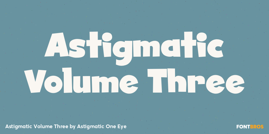 Astigmatic Volume Three Font Poster #1