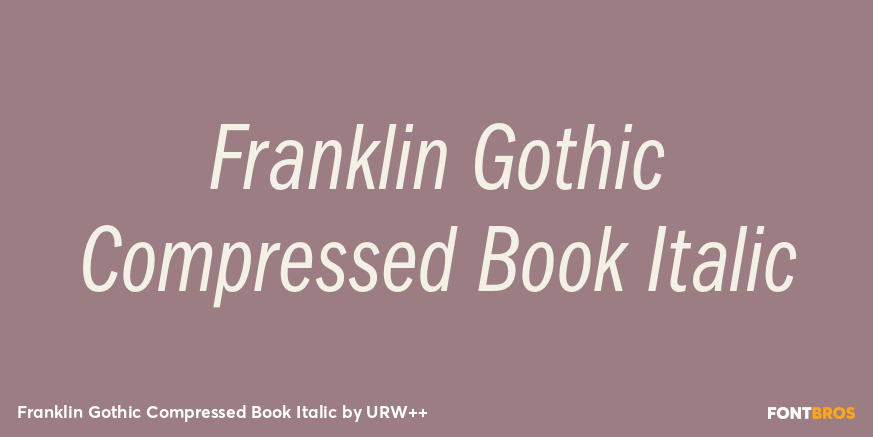 Franklin Gothic Compressed Book Italic Font Poster #1
