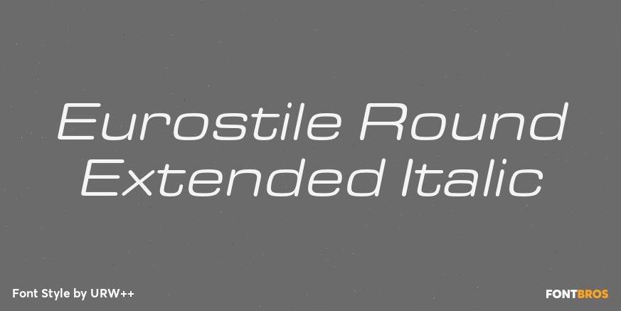 Eurostile Round Extended Italic Font Poster #1