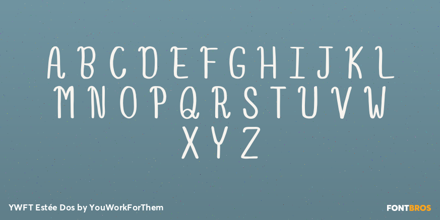 YWFT Estée Dos Font Poster #2