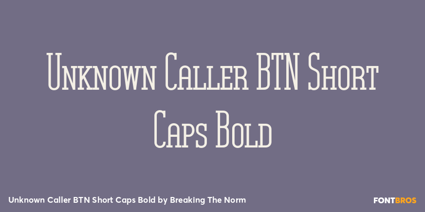 Unknown Caller BTN Short Caps Bold Font Poster #1