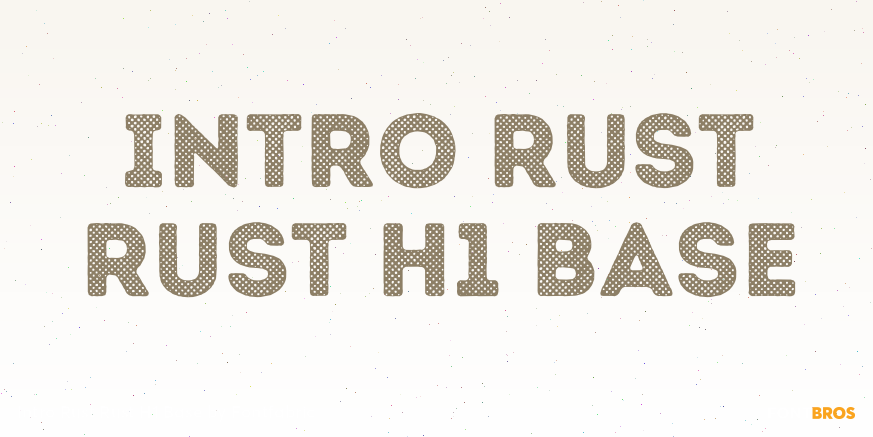 Intro Rust Rust H1 Base Font Poster #1