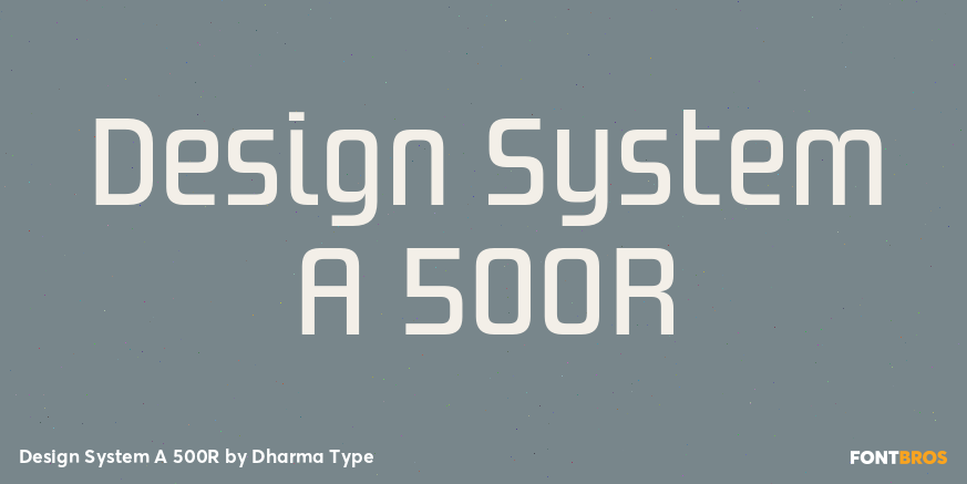 Design System A 500R Font Style by Dharma Type | Font Bros