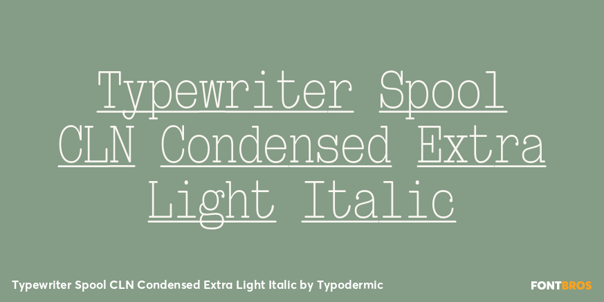 Typewriter Spool CLN Condensed Extra Light Italic Font Poster #1