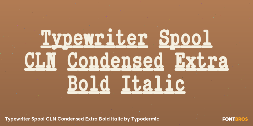 Typewriter Spool CLN Condensed Extra Bold Italic Font Poster #1