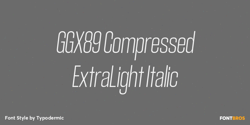 GGX89 Compressed ExtraLight Italic Font Poster #1