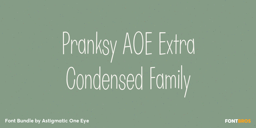 Pranksy AOE Extra Condensed Family Poster