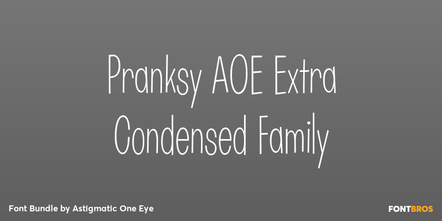 Pranksy AOE Extra Condensed Family Poster