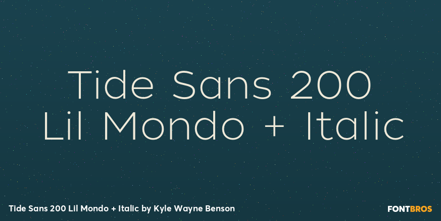 Tide Sans 200 Lil Mondo + Italic Font Poster #1