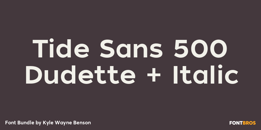 Tide Sans 500 Dudette + Italic Font Poster #1