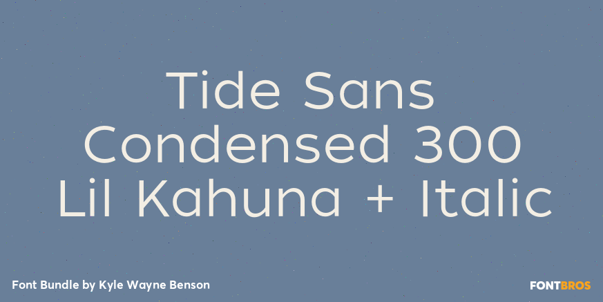 Tide Sans Condensed 300 Lil Kahuna + Italic Poster
