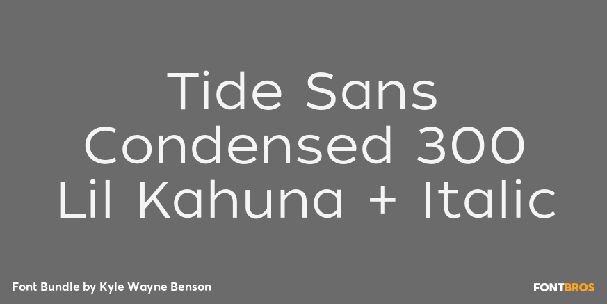 Tide Sans Condensed 300 Lil Kahuna + Italic Poster