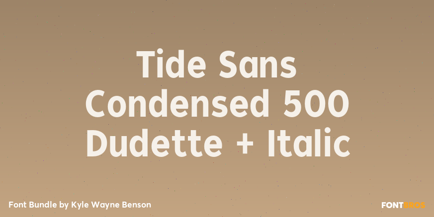 Tide Sans Condensed 500 Dudette + Italic Poster