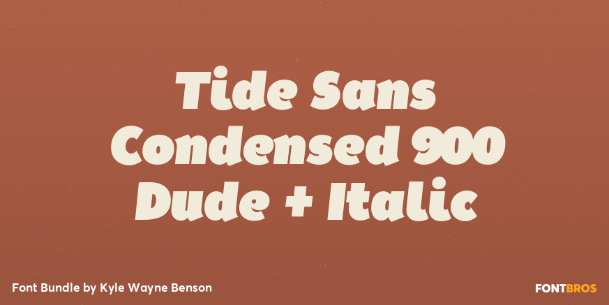 Tide Sans Condensed 900 Dude + Italic Poster