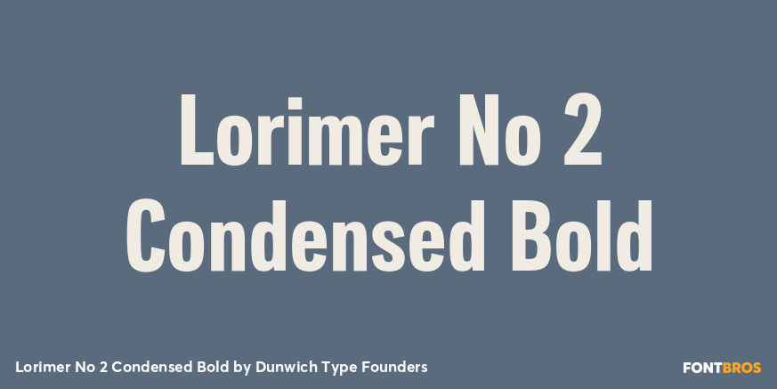 Lorimer No 2 Condensed Bold Font Poster #1