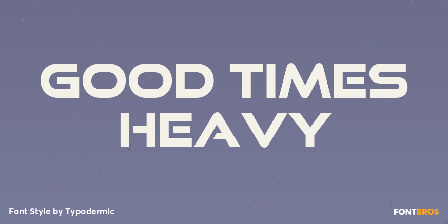 Good Times Heavy Font Poster #1