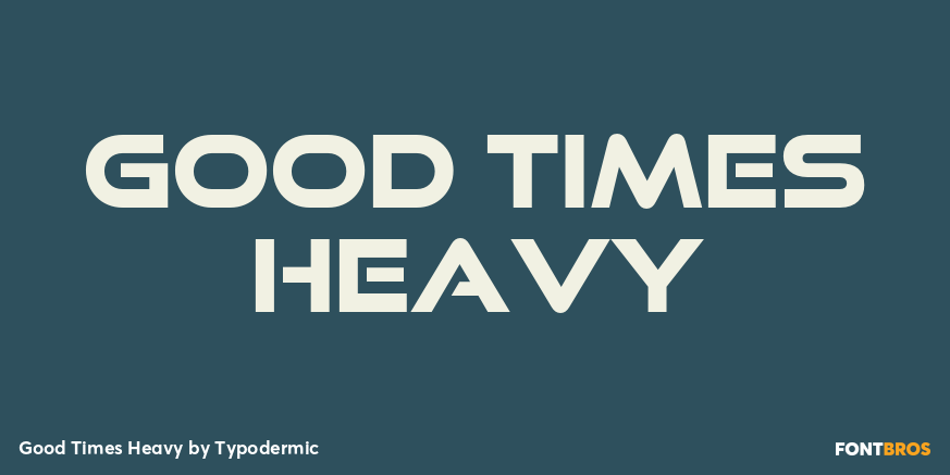 Good Times Heavy Font Poster #1