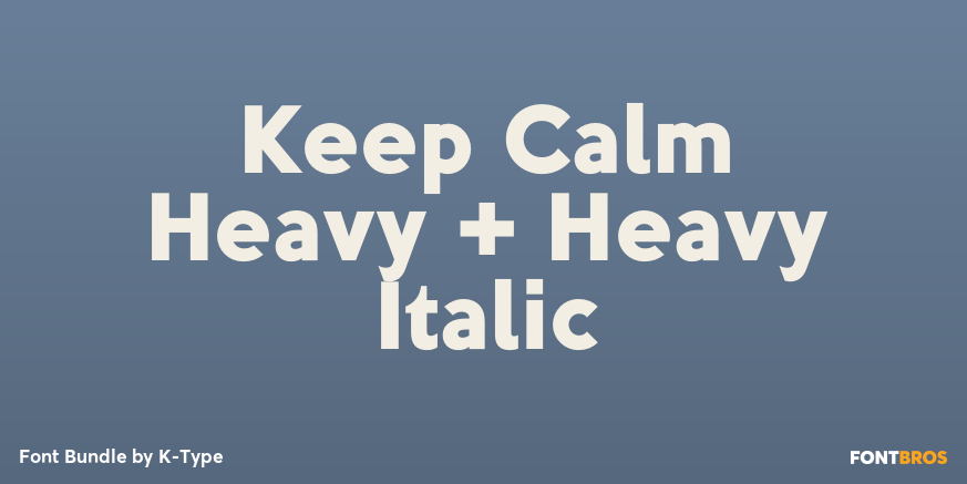 Keep Calm Heavy + Heavy Italic Font Poster #1