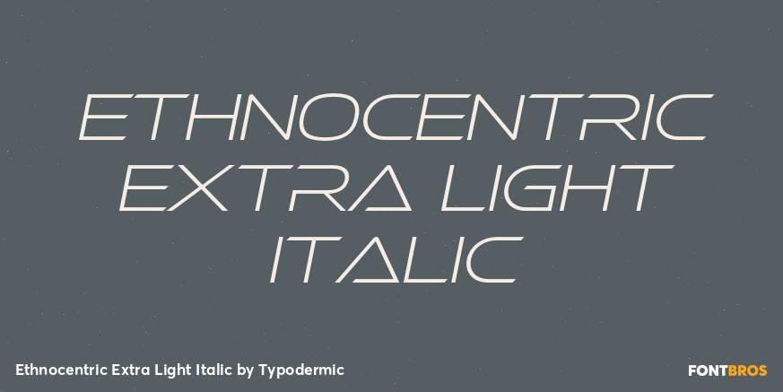 Ethnocentric Extra Light Italic Font Poster #1