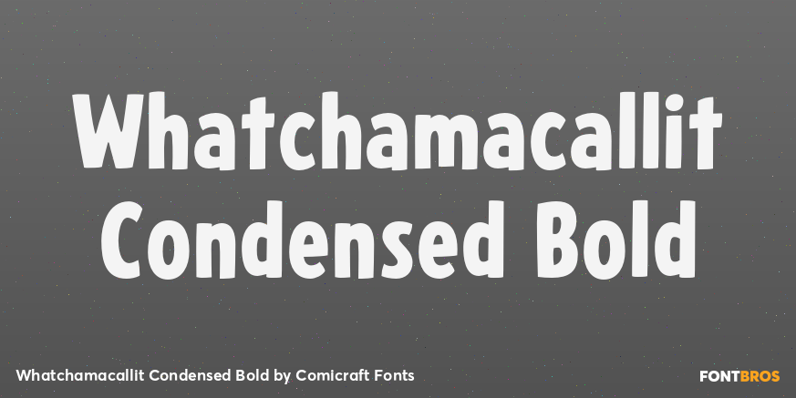 Whatchamacallit Condensed Bold Font Poster #1
