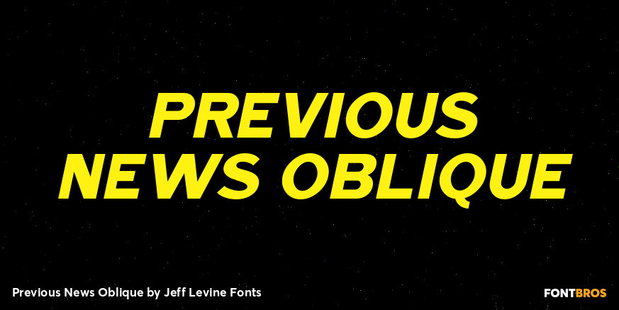Previous News Oblique Font Poster #1