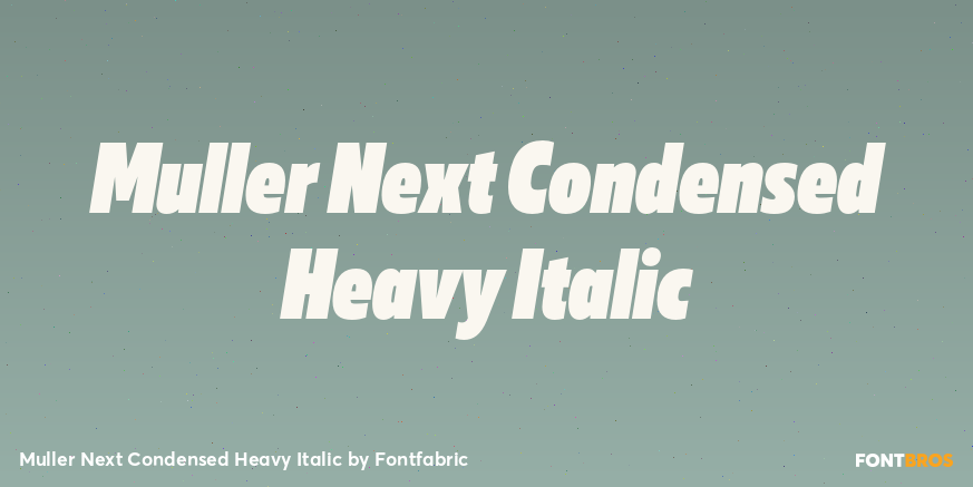 Muller Next Condensed Heavy Italic Font Poster #1