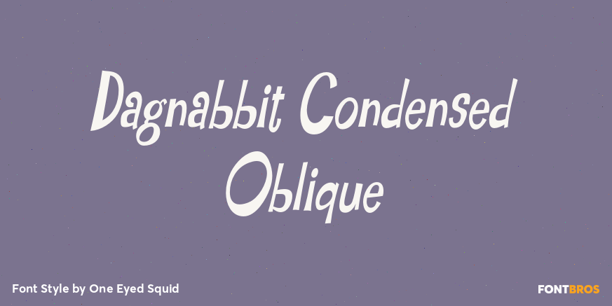 Dagnabbit Condensed Oblique Poster
