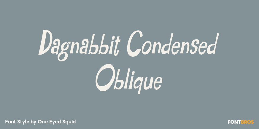 Dagnabbit Condensed Oblique Poster