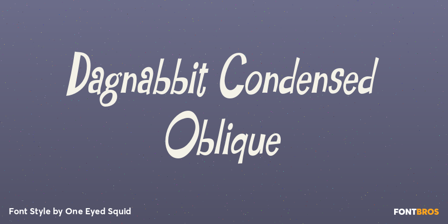 Dagnabbit Condensed Oblique Poster