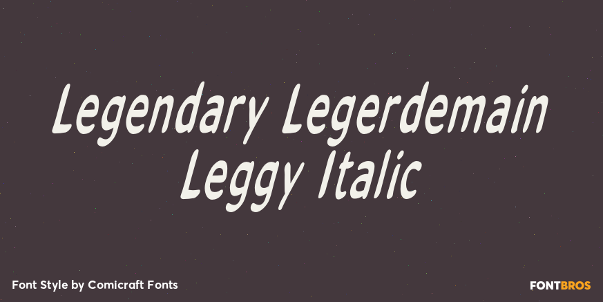 Legendary Legerdemain Leggy Italic Poster
